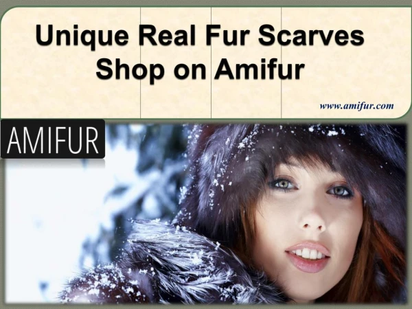 Unique Real Fur Scarves Shop on Amifur