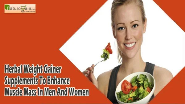 Herbal Weight Gainer Supplements To Enhance Muscle Mass In Men And Women