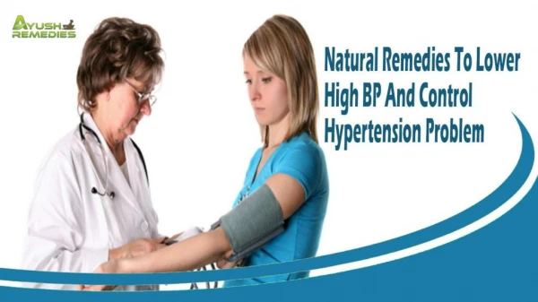 Natural Remedies To Lower High BP And Control Hypertension Problem