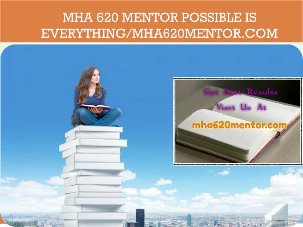 MHA 620 MENTOR Possible Is Everything/mha620mentor.com