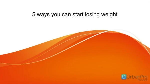5 ways you can start losing weight