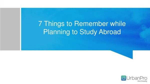 7 t hings to r emember while p lanning to s tudy a broad