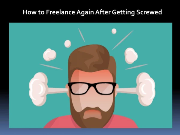 How to Freelance Again After Getting Screwed