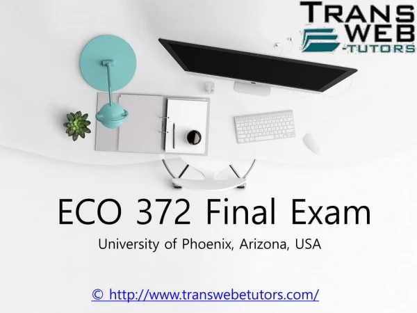 ECO 372 Final Exam | ECO 372 Final Exam Answers - Transweb E Tutors