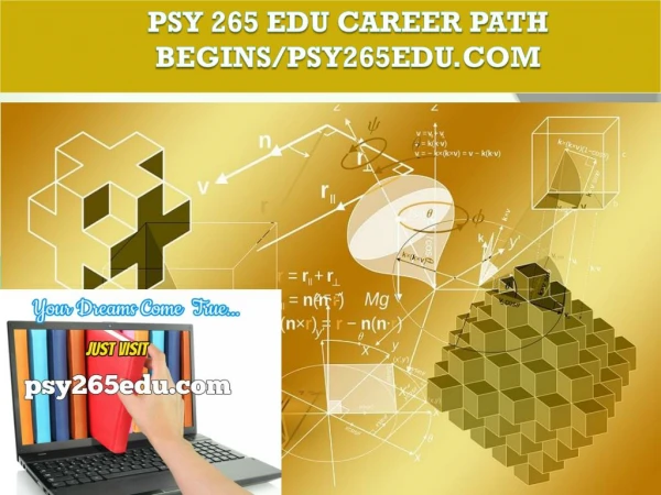 PSY 265 EDU Career Path Begins/psy265edu.com