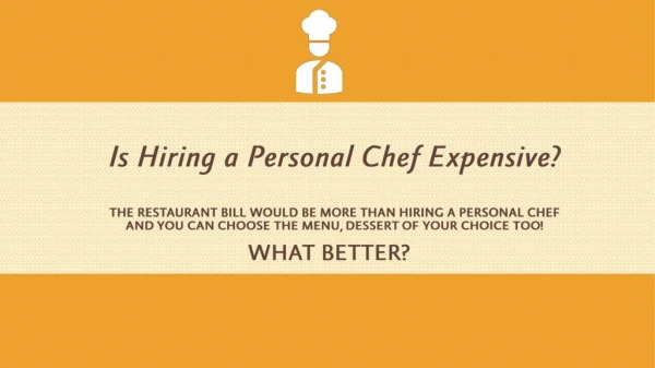 Is Hiring a Personal Chef Expensive?