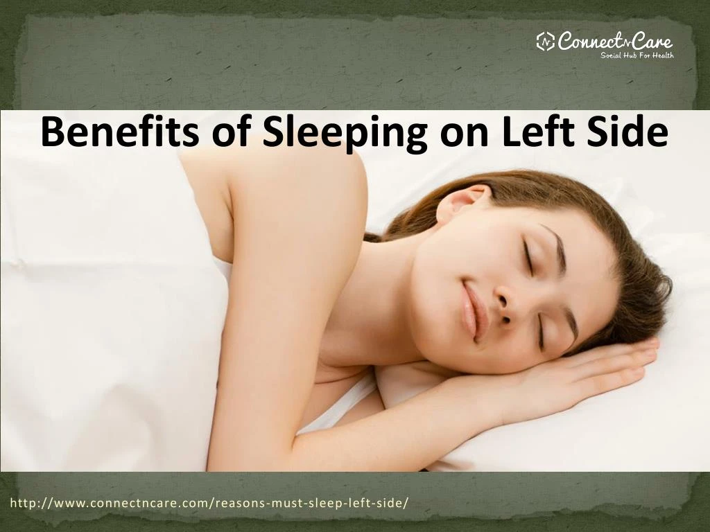 http www connectncare com reasons must sleep left side