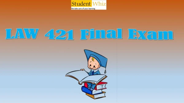 Studentwhiz | LAW 421 Final Exam | LAW 421 Final Exam Quiz-Let