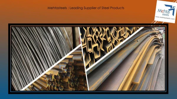 Mehtasteels : Leading Supplier of Steel Products