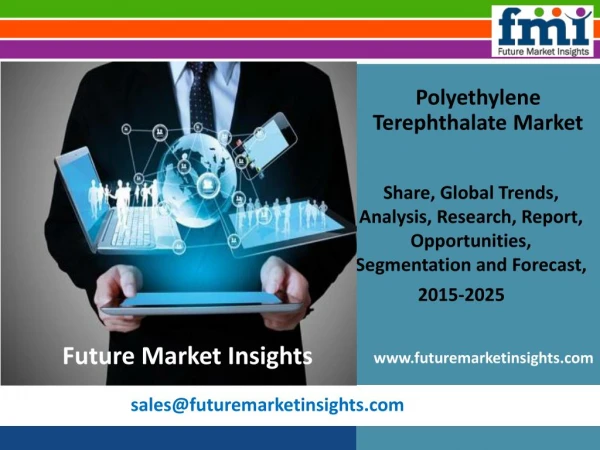 Polyethylene Terephthalate Market Value Share, Supply Demand 2015-2025