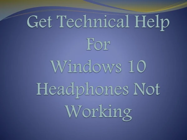 Get Technical Help for Windows 10 Headphone not working