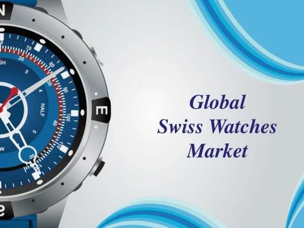 Global Swiss Watches Market