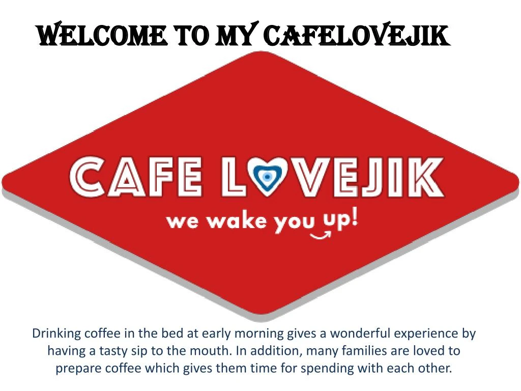 welcome to my cafelovejik