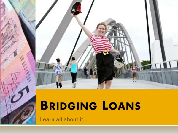 You And Your Viable Advance Broker For Bridging Loans