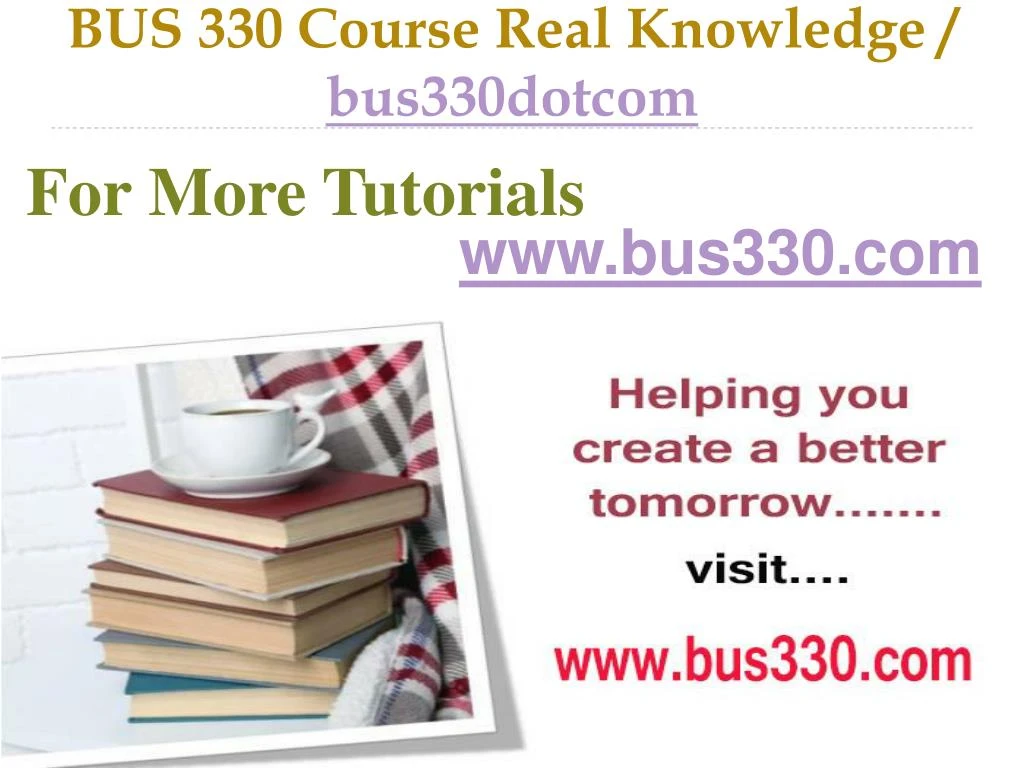 bus 330 course real knowledge bus330dotcom