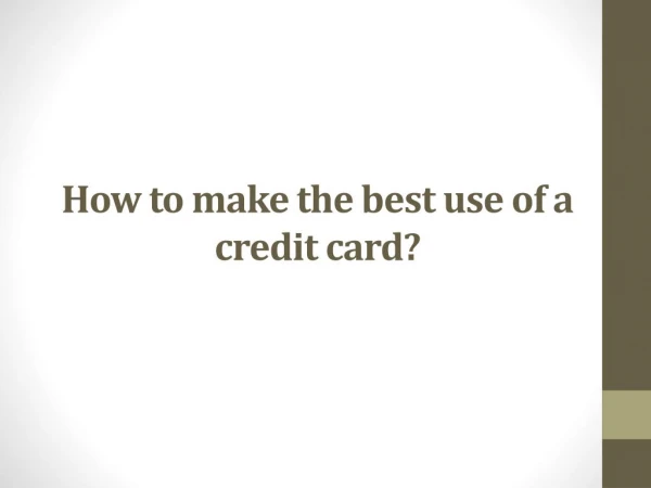 How to make the best use of a credit card?