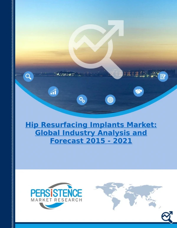Hip Resurfacing Implants market estimates and forecasts(2015 -2021)