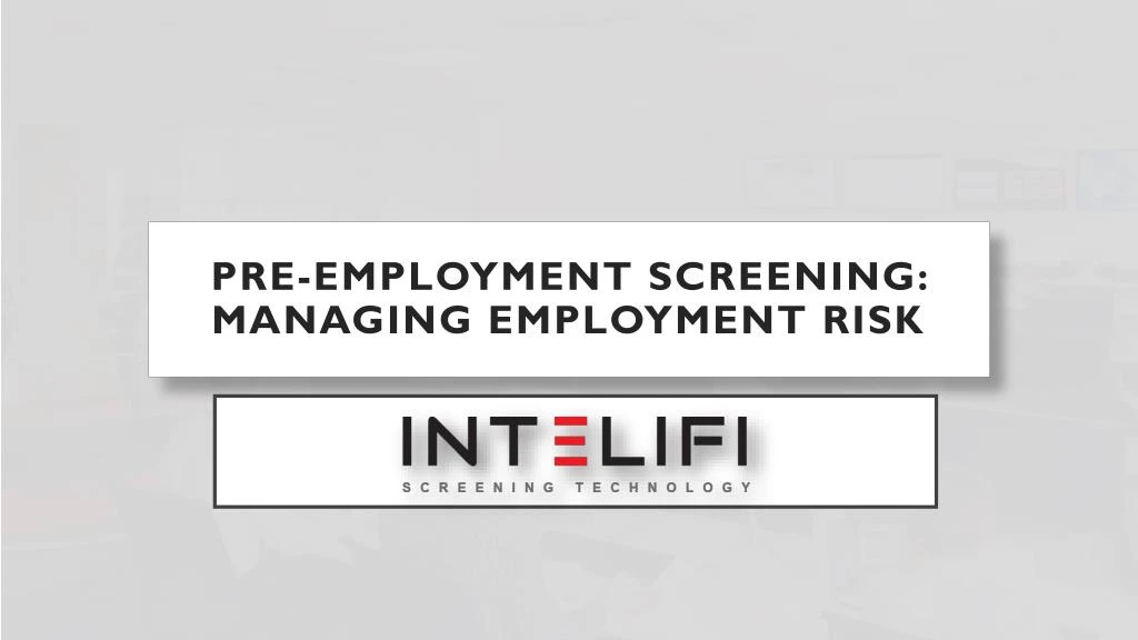 pre employment screening managing employment risk