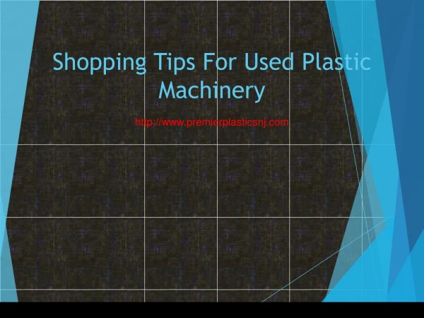 Shopping Tips For Used Plastic Machinery
