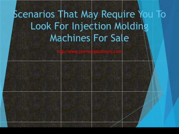 Scenarios That May Require You To Look For Injection Molding Machines