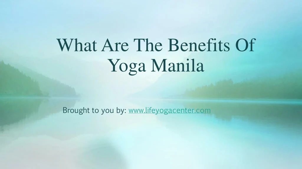 what are the benefits of yoga manila