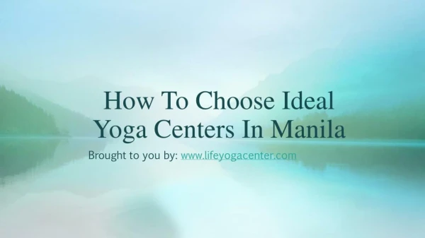 How To Choose Ideal Yoga Centers In Manila
