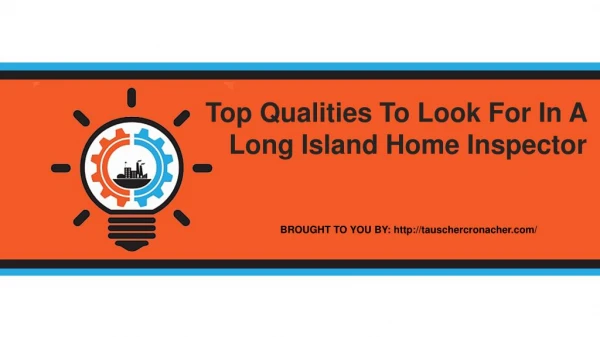Top Qualities To Look For In A Long Island Home Inspector