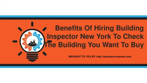 Benefits Of Hiring Building Inspector New York To Check The Building You Want To Buy