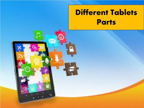 Differnt Tablet Parts