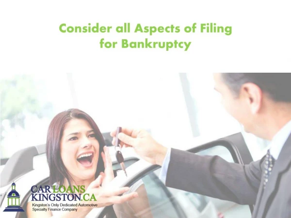 Consider all Aspects of Filing for Bankruptcy