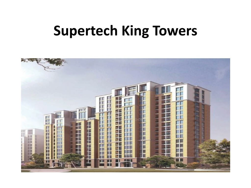 supertech king towers
