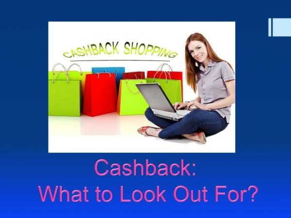 Cashbacks: What to Look Out For?