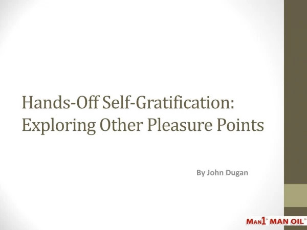 Hands-Off Self-Gratification: Exploring Other Pleasure Points