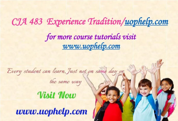 CJA 483 Experience Tradition/uophelp.com