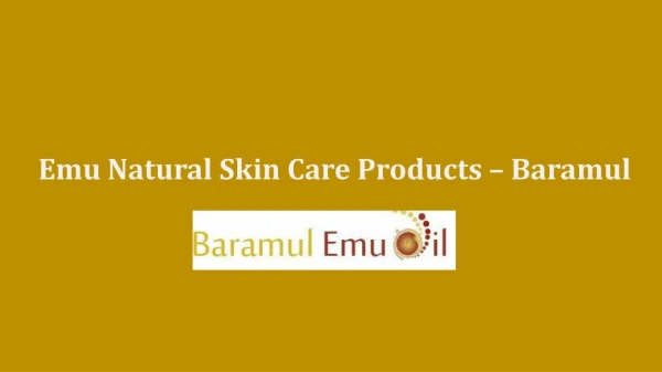 Emu Natural Skin Care Products - Baramul