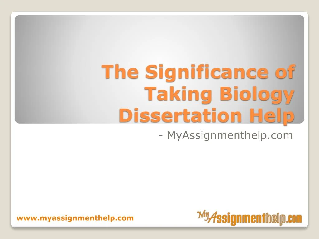 the significance of taking biology dissertation help