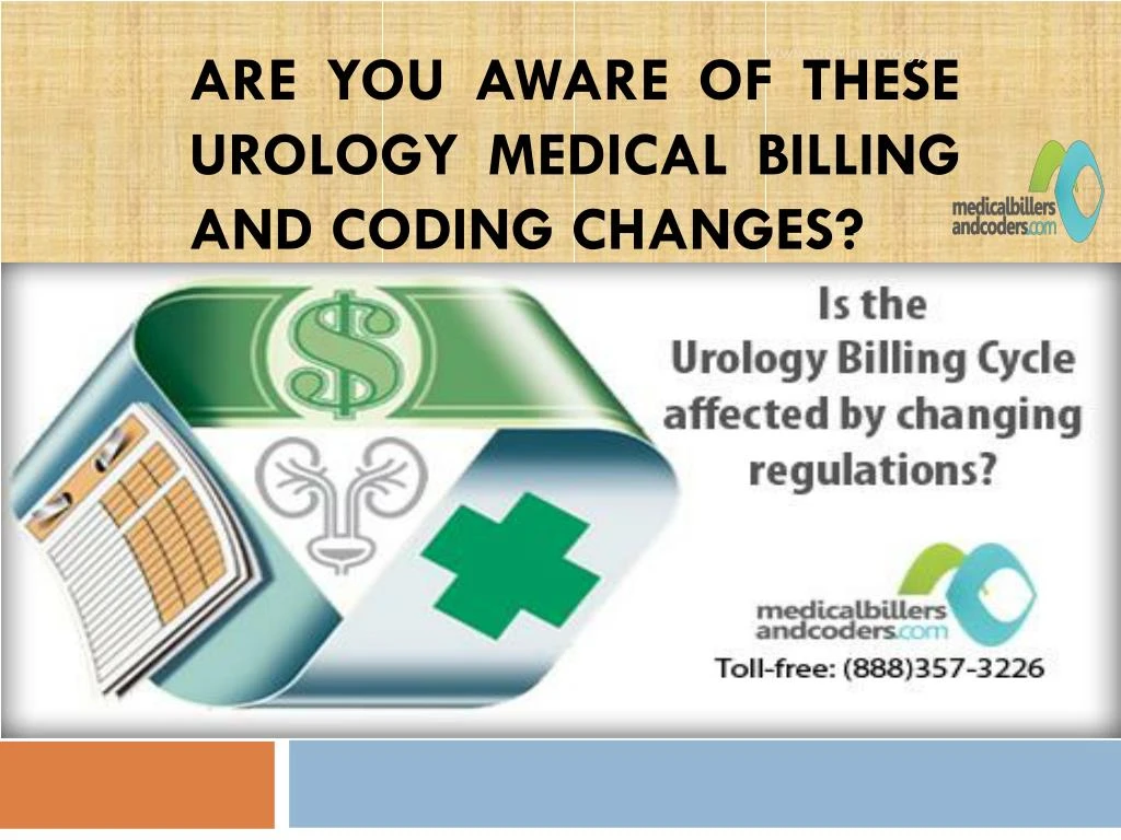 are you aware of these urology medical billing and coding changes