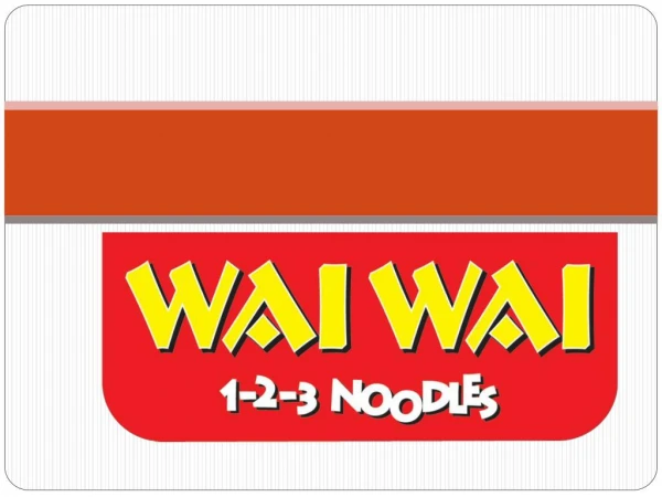 Wai Wai - The Super Tasty Instant Noodles of South Asia