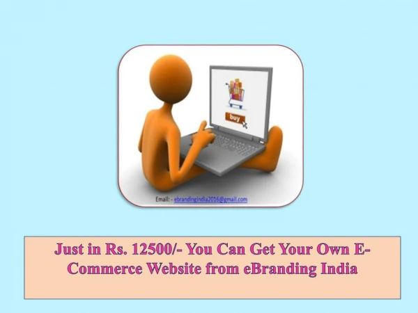 Just in Rs. 12500/- You Can Get Your Own E-Commerce Website from eBranding India