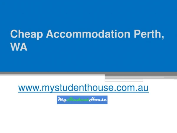 Cheap Accommodation Perth, WA - www.mystudenthouse.com.au