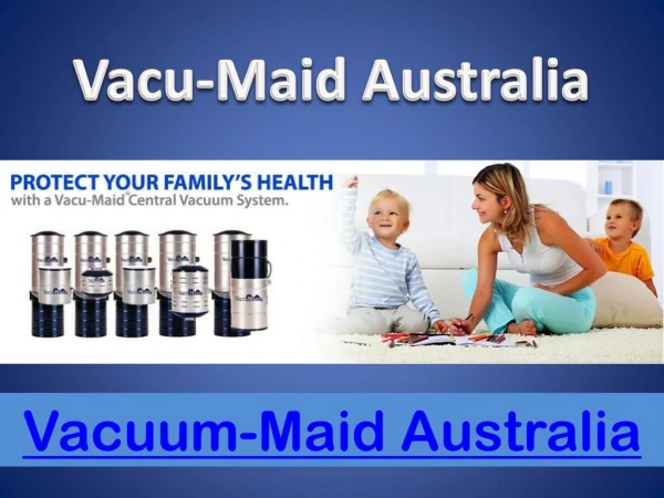 Ducted Vacuum Systems Brisbane - Vacu-Maid Australia