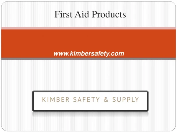 First Aid Products - www.kimbersafety.com
