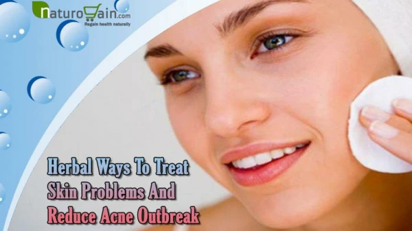 Herbal Ways To Treat Skin Problems And Reduce Acne Outbreak