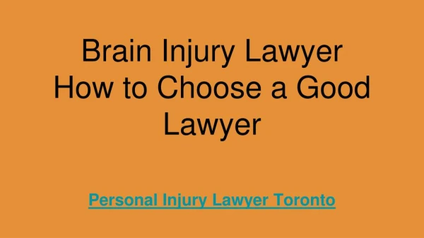 Brain Injury Lawyer - How to Choose a Good Lawyer