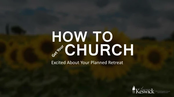 How to Get Your Church Excited About Your Planned Retreat