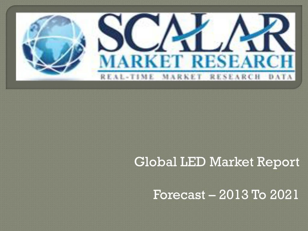 global led market report forecast 2013 to 2021