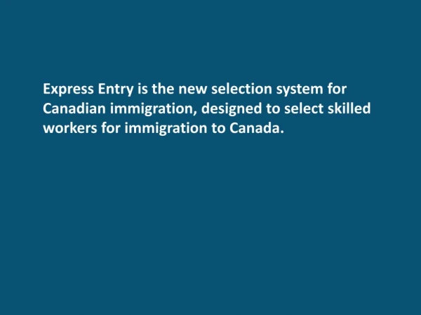 Express Entry is the new selection system for Canadian immigration
