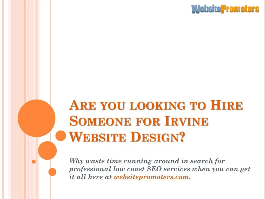 are you looking to hire someone for irvine website design