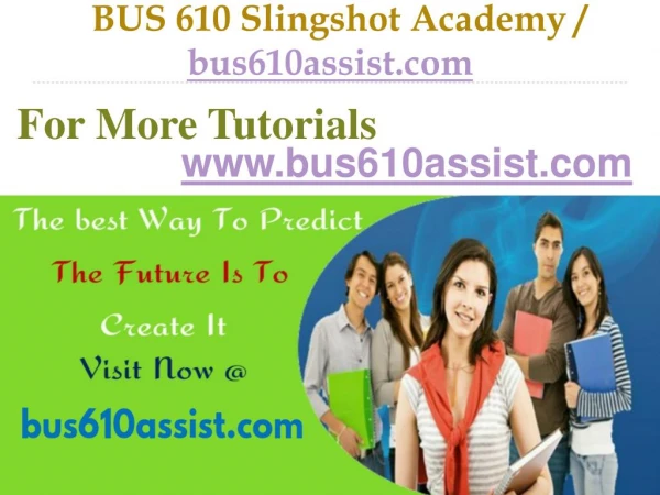 BUS 610 Slingshot Academy / bus610assist.com