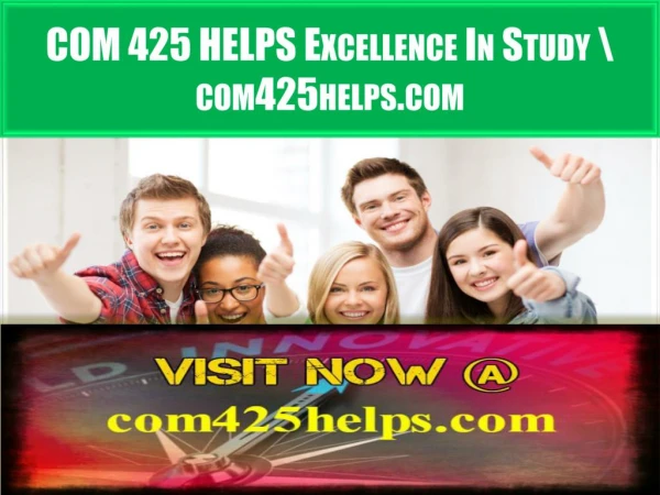 COM 425 HELPS Excellence In Study \ com425helps.com